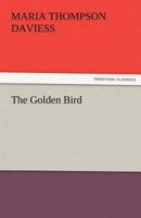 The Golden Bird 153013868X Book Cover
