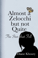 Almost a Zelocchi but Not Quite: The Star that Fell B0FHB5SSSS Book Cover