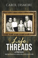 Life Threads – A Memoir: Meeting Trials with Grace and a Can-Do Attitude B0GHYX6QCV Book Cover