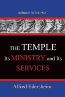 TheTemple--Its Ministry and Services: Pathways To The Past 1951497503 Book Cover