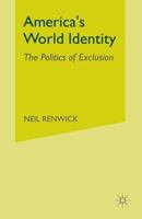 America's World Identity: The Politics of Exclusion 1349416444 Book Cover