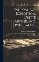 Die Loango-Expedition. Dritte Abtheilung. Erste Hälfte. 1147110859 Book Cover