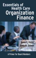 Essentials of Health Care Organization Finance: A Primer for Board Members 078797403X Book Cover