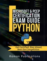 Microsoft Python Certification Exam 98-281 & PCEP – Preparation Guide: Introduction To Programming Using Python, PCEP – Certified Entry Level Python Programmer B08T775YFT Book Cover