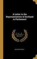 A Letter to the Representatives of Scotland in Parliament 0526220198 Book Cover