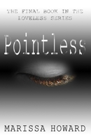 Pointless: The Final Book in the Loveless Series 0998593567 Book Cover