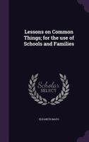 Lessons on Common Things 1145048129 Book Cover