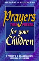 Prayers That Prevail for Your Children: A Parent's & Grandparent's Manual of Prayers 0932081398 Book Cover
