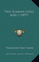 Two Summer Girls And I 1165152037 Book Cover