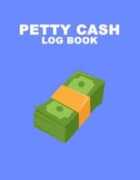 Petty Cash Log Book: 6 Column Ledger Payment Record Tracker |Manage Cash Going In & Out |Simple Accounting Book Recording Your Petty Cash Ledger, ... Payment Tracker 1720507910 Book Cover