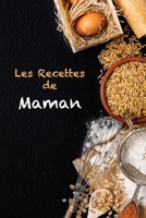 Les Recettes De Maman: Carnet de Cuisine � Compl�ter (dimension 15,2cm x 22,8cm) Mon Carnet de Recettes � Remplir: Cahier de Cuisine � Compl�ter, 95 recettes B084Q8Z9G8 Book Cover