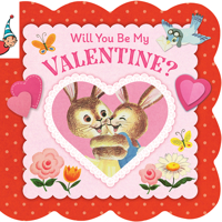 Will You Be My Valentine - A Vintage Children's Storybook; Board Book, Ages 1-5 1646380665 Book Cover