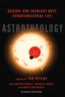 Astrotheology: Science and Theology Meet Extraterrestrial Life 1532606397 Book Cover