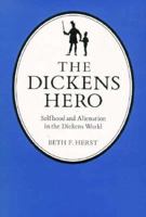 The Dickens Hero: Selfhood and Alienation in the Dickens World 0312052448 Book Cover