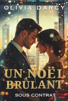 Un Noël Brûlant (Sous Contrat): Fiancés par convenance. Romance adulte Patron-Employée Spicy B0G1XZFLP5 Book Cover