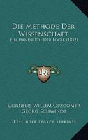 Die Methode Der Wissenschaft: Ein Handbuch Der Logik (1852) 1161112901 Book Cover