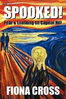 Spooked!: Fear and Loathing on Capitol Hill 1449025803 Book Cover