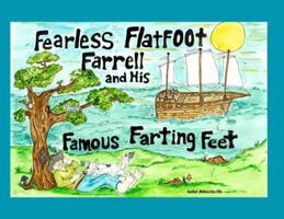 Fearless Flatfoot Farrell and his Famous Farting Feet: Fearless Flatfoot Farrell and his Famous Farting Feet B0G4KCFVQY Book Cover