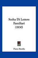 Scelta Di Lettere Familiari (1830) 1167576411 Book Cover