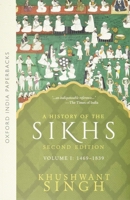 History of the Sikhs: 1469-1839 v. 1 (Oxford India Paperbacks) 0691008043 Book Cover