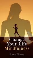 Change Your Life Mindfulness 9916391149 Book Cover