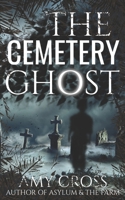 The Cemetery Ghost B08R7BDRLK Book Cover