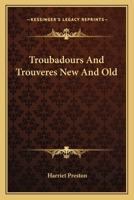 Troubadours and Trouvères: New and Old 102197594X Book Cover