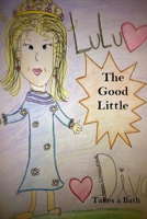 Lulu the Good Little Diva: Takes a Bath 1300045175 Book Cover