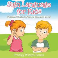 Sign Language for Kids: Children's Reading & Writing Education Books 1683233247 Book Cover