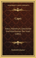 Capri: Natur, Volksthum, Geschichte Und Alterthumer Der Insel (1892) 027066789X Book Cover