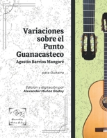 Variaciones sobre el Punto Guanacasteco: Agustín Barrios Mangoré (Spanish Edition) B0GNSJJ916 Book Cover