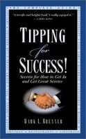 Tipping for Success: Secrets for How to Get In and Get Great Service 0970876637 Book Cover