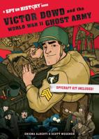 Victor Dowd and the World War II Ghost Army: A Spy 1523507705 Book Cover