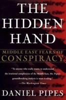 The Hidden Hand: Middle East Fears of Conspiracy 0312176880 Book Cover