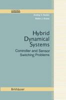 Hybrid Dynamical Systems 0817642242 Book Cover