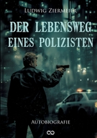 Der Lebensweg eines Polizisten: Autobiografie (German Edition) 3384239466 Book Cover