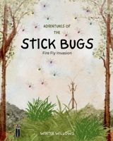 Adventures of the Stick Bugs: Fire Fly Invasion B0HDCLG2MY Book Cover
