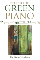 Behind the Green Piano 1638851204 Book Cover