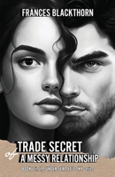 Trade Secret of a Messy Relationship B0BX4VQGRV Book Cover