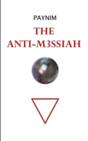 The Anti-M3ssiah B08CG6HB8G Book Cover