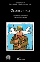 Guerre et paix: Troisièmes rencontres d'Histoire critique (Histoire, Textes, Sociétés) (French Edition) 2343074232 Book Cover