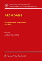 Arch Dams: Designing and Monitoring for Safety 3211831495 Book Cover