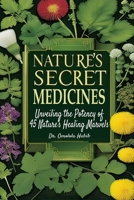 Nature's Secret Medicines: Unveiling the Potency of 45 Nature's Healing Marvels B0CR6TMF7R Book Cover