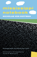 Mississippi Notebook (Civil Rights in Mississippi Series) 1496860837 Book Cover