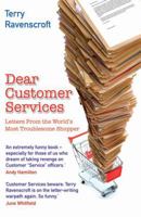 Dear Customer Services: Letters from the World's Most Troublesome Shopper 1843172968 Book Cover