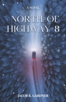 North of Highway 8: A Novel 163730689X Book Cover