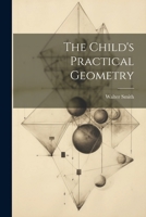 The Child's Practical Geometry 1021698792 Book Cover