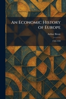 An Economic History of Europe: 1760-1930 1025624459 Book Cover