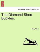 The Diamond Shoe Buckles. 1241201595 Book Cover