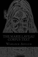 The Marie Laveau Corpus Text: Explorations into the Magical Arts of Ninzuwu as Dictated by Marie Laveau 1523773006 Book Cover